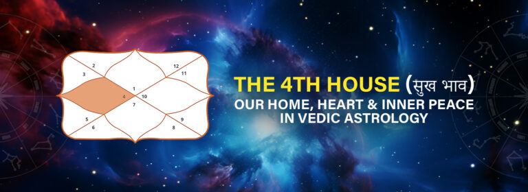 The 4th House Explained: Your Home, Heart & Inner Peace in Vedic Astrology